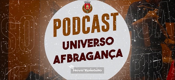 Podcast “Universo AF Bragança”